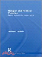 Religion and Political Violence: Sacred Protest in the Modern World