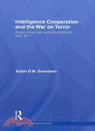 Intelligence Cooperation and the War on Terror: Anglo-American Security Relations After 9/11