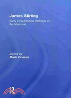 James Stirling: Early Unpublished Writings on Architecture