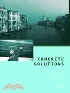 Concrete Solutions: Proceedings of the International Conference on Concrete Solutions, Padua, Italy, 22-25 June 2009