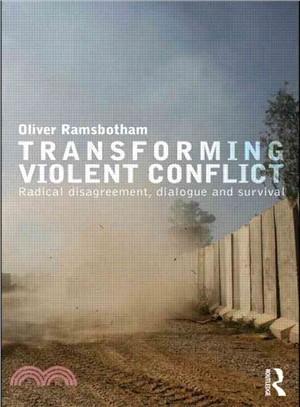 Transforming Violent Conflict ─ Radical Disagreement, Dialogue and Survival