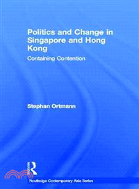 Politics and Change in Singapore and Hong Kong: Containing Contention