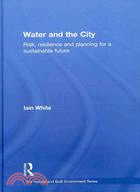 Water and the City: Risk, Resilience And Planning for a Sustainable Future