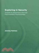 Exploring in Security: Towards an Attachment-informed Psychoanalytic Psychotherapy