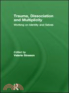 Trauma, Dissociation and Multiplicity ─ Working on Identity and Selves