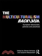 Multiculturalism Backlash: European Discourses, Policies and Practices