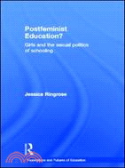 Postfeminist Education? ─ Girls and the Sexual Politics of Schooling