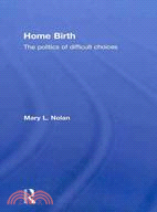 Home Birth: The Politics of Difficult Choices