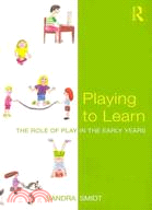 Playing to Learn ─ The Role of Play in the Early Years