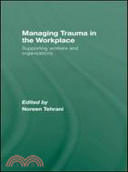 Managing Trauma in the Workplace: Supporting Workers and Organisations