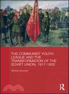 The Communist Youth League and the Transformation of Soviet Russia, 1917-1932