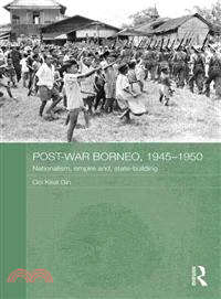 Post-war Borneo, 1945-1950 ― Nationalism, Empire and State-building