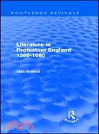 Literature in Protestant England, 1560-1660