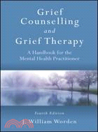 Grief Counselling and Grief Therapy: A Handbook for the Mental Health Practitioner, Fourth Edition