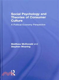 Social Psychology and Theories of Consumer Culture ─ A Political Economy Perspective