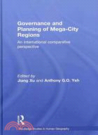 Governance and Planning of Mega-City Regions: An International Comparative Perspective