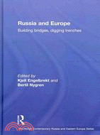 Russia and Europe: Building Bridges, Digging Trenches