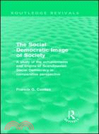 The Social Democratic Image of Society: A Study of the Achievements and Origins of Scandinavian Social Democracy in Comparative Perspective