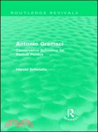 Antonio Gramsci: Conservative Schooling for Radical Politics