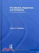 The Market, Happiness, and Solidarity: A Christian Perspective