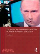 Presidential Power and Television in Putin's Russia