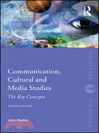 Communication, Cultural and Media Studies ─ The Key Concepts