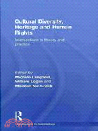 Cultural Diversity, Heritage and Human Rights: Intersections in Theory and Practice