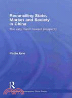 Reconciling State, Market and Civil Society in China: The Long March Toward Prosperity