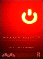 Relocating Television:Television in the Digital Context