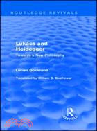 Lukacs and Heidegger: Towards a New Philosophy