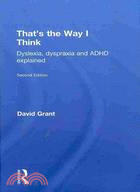 That's the Way I Think: Dyslexia, Dyspraxia and ADHD Explained