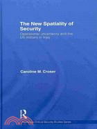 The New Spatiality of Security: Operational Uncertainty and the US Military in Iraq