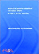 Practice-Based Research in Social Work：A Guide for Reluctant Researchers