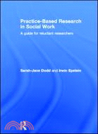 Practice-Based Research In Social Work ─ A Duide For Reluctant Researchers