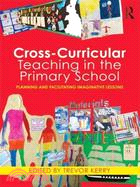 Cross-Curricular Teaching in the Primary School: Planning and Facilitating Imaginative Lessons