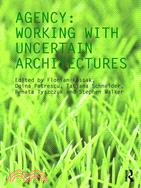 Agency ─ Working With Uncertain Architectures