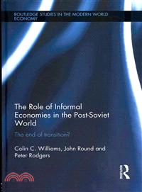 The Role of 'informal' Economies in the Post-soviet World: The End of Transition?