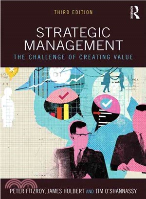 Strategic Management ─ The Challenge of Creating Value