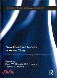 New Economic Spaces in Asian Cities ─ From Industrial Restructuring to the Cultural Turn