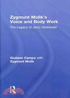 Zygmunt Molik's Voice and Body Work: The Legacy of Jerzy Grotowski