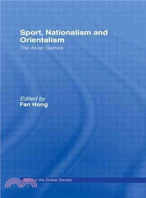 Sport, Nationalism and Orientalism: The Asian Games