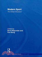 Modern Sport: The Global Obsession: Politics, Religion, Class, Gender Essays in Honour of J. A. Mangan