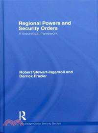 Regional Powers and Security Orders：A Theoretical Framework
