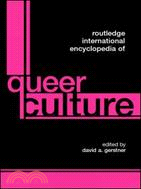 Routledge International Encyclopedia of Queer Culture