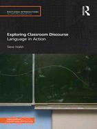 Exploring Classroom Discourse: Language in Action