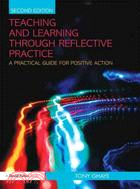 Teaching and Learning Through Reflective Practice ─ A Practical Guide for Positive Action