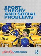 Sport, Theory and Social Problems:A Critical Introduction