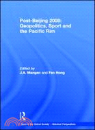 Post-Beijing 2008: Geopolitics, Sport and the Pacific Rim