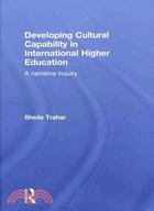 Developing cultural capability in international higher education :  a narrative inquiry /