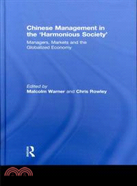 Chinese Management in the 'harmonious Society': Managers, Markets and the Globalized Economy